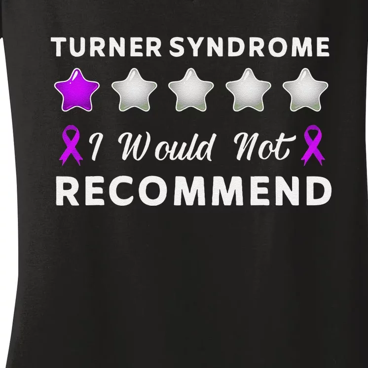 I Would Not Recommend Funny Turner Syndrome Awareness Gift Women's V-Neck T-Shirt