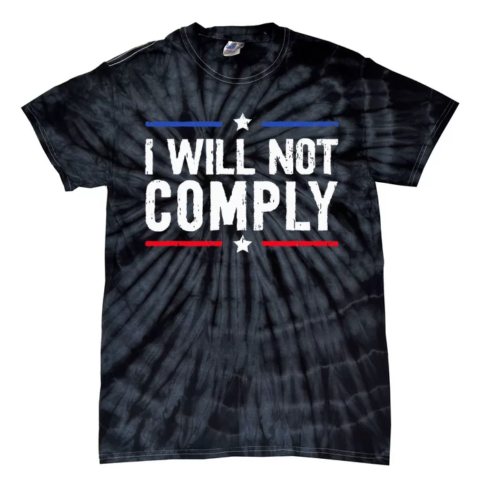 I Will Not Comply Vintage Tie-Dye T-Shirt