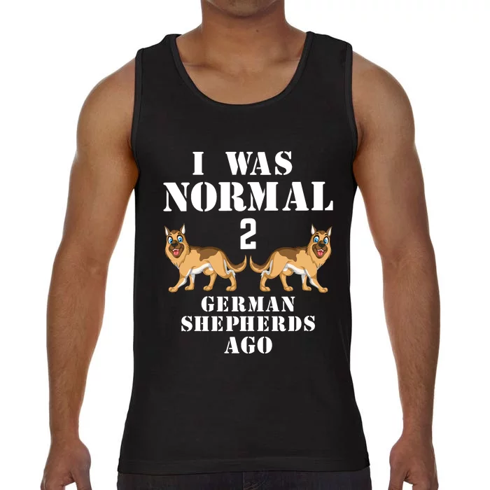 I Was Normal 2 German Shepherds Ago Comfort Colors® Tank Top