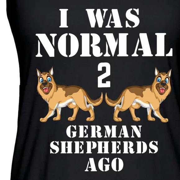 I Was Normal 2 German Shepherds Ago Ladies Essential Flowy Tank