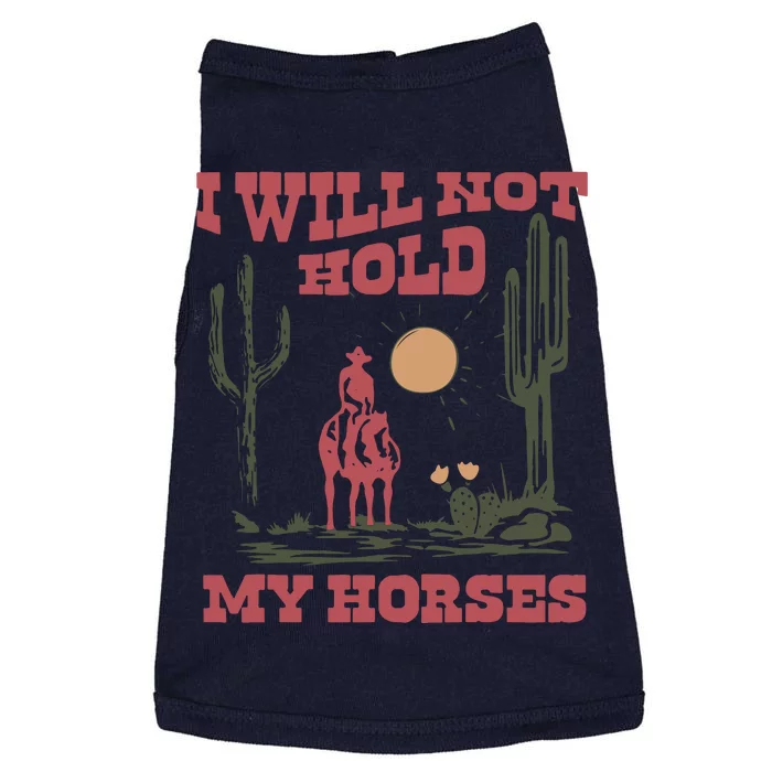 I Will Not Hold My Horses Doggie Tank