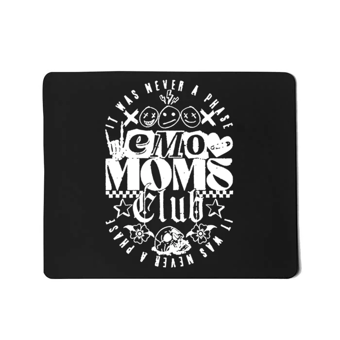 It Was Never A Phase Emo Moms Club Mousepad