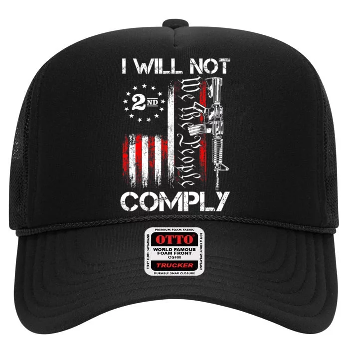 I Will Not Comply 2nd Amendment Gun Owner High Crown Mesh Trucker Hat