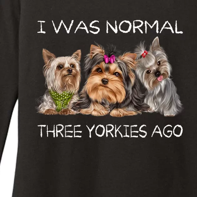 I Was Normal Three Yorkies Ago Funny Dog Lovers Gifts Womens CVC Long Sleeve Shirt