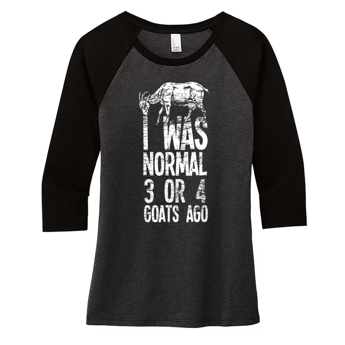 I Was Normal 3 Or 4 Goats Ago Goat Women's Tri-Blend 3/4-Sleeve Raglan Shirt