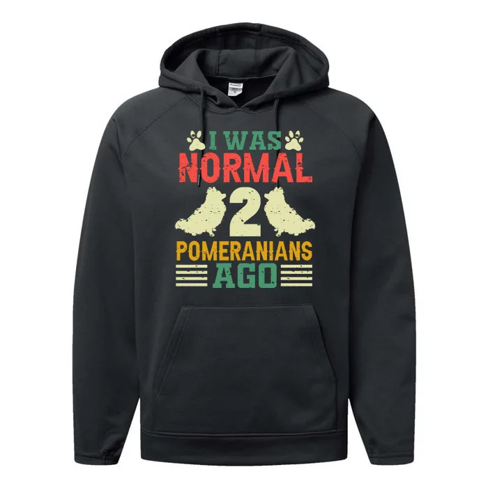 I Was Normal 2 Pomeranians Ago Performance Fleece Hoodie