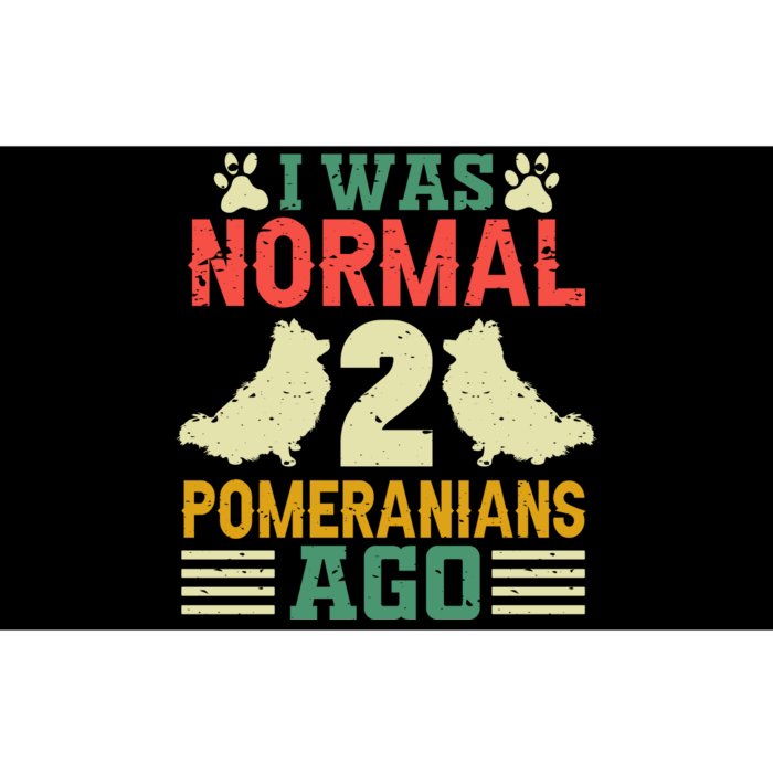 I Was Normal 2 Pomeranians Ago Bumper Sticker