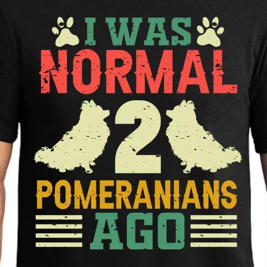 I Was Normal 2 Pomeranians Ago Pajama Set