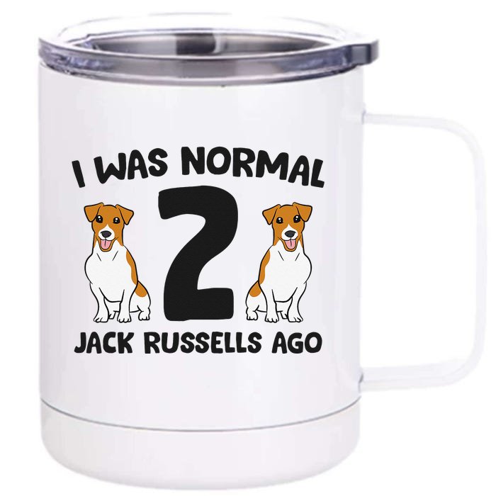 I Was Normal 2 Jack Russells Ago Funny Jack Russell Front & Back 12oz Stainless Steel Tumbler Cup