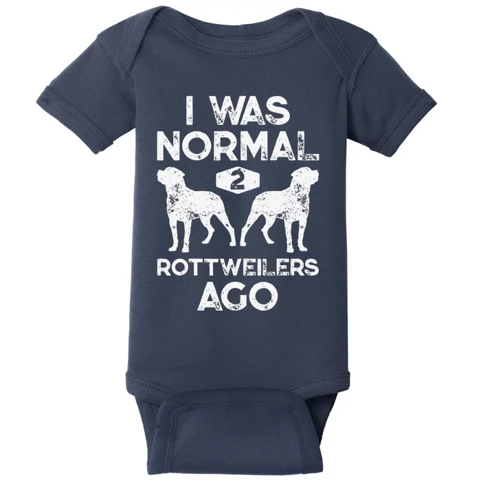 I Was Normal 2 Rottweilers Ago Funny Dog Lover Gifts Baby Bodysuit