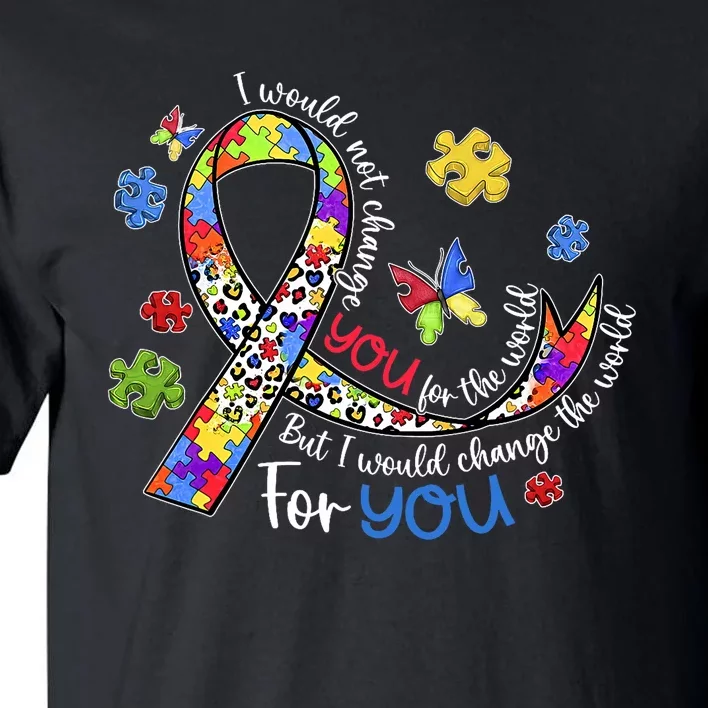 I Would Not Change You For The World Autism Leopard Puzzles Tall T-Shirt