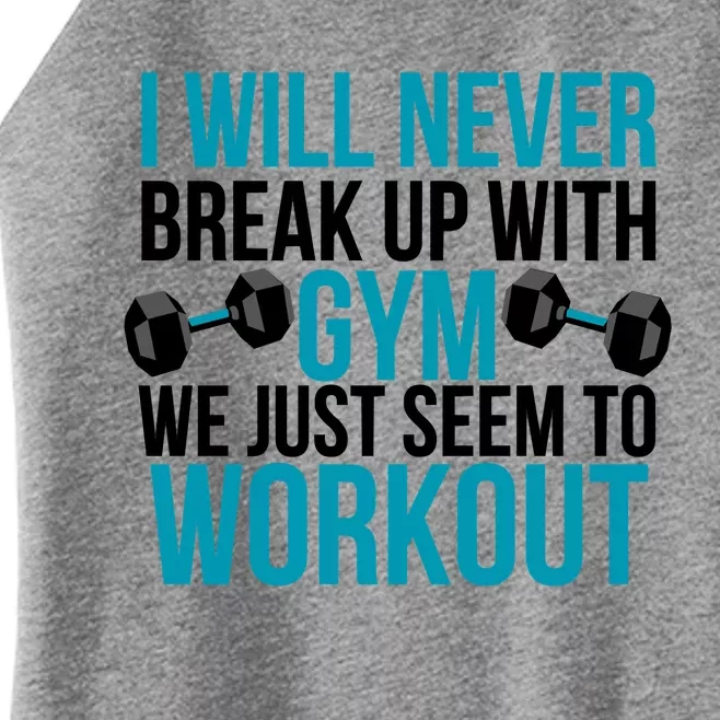 I Will Never Break Up With Gym, We Just Seem To Workout Women’s Perfect Tri Rocker Tank