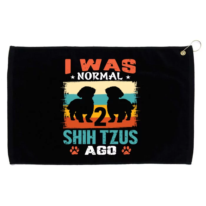 I Was Normal 2 Shih Tzus Ago Grommeted Golf Towel