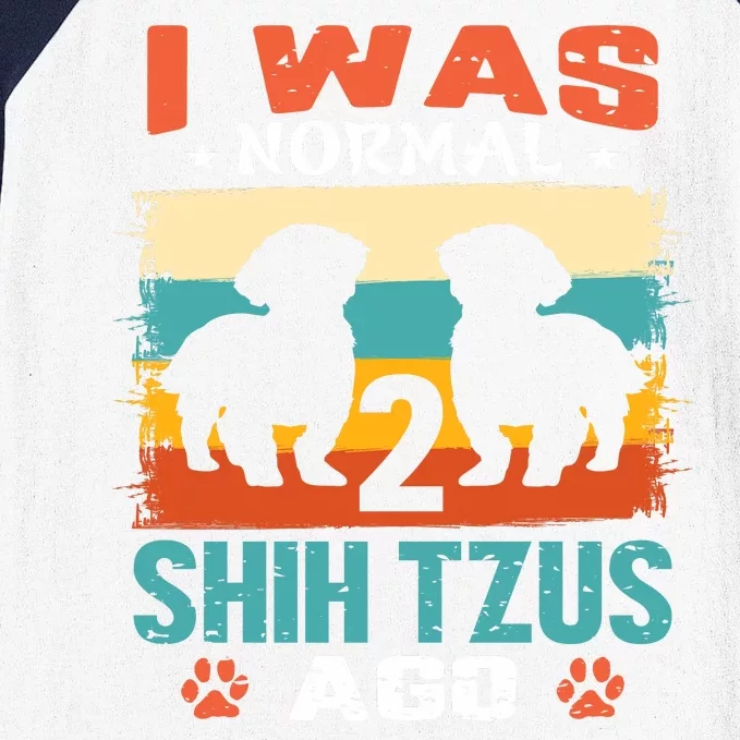 I Was Normal 2 Shih Tzus Ago Baseball Sleeve Shirt