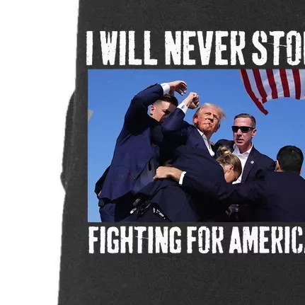 I Will Never Stop Fighting For America Trump Doggie 3-End Fleece Hoodie