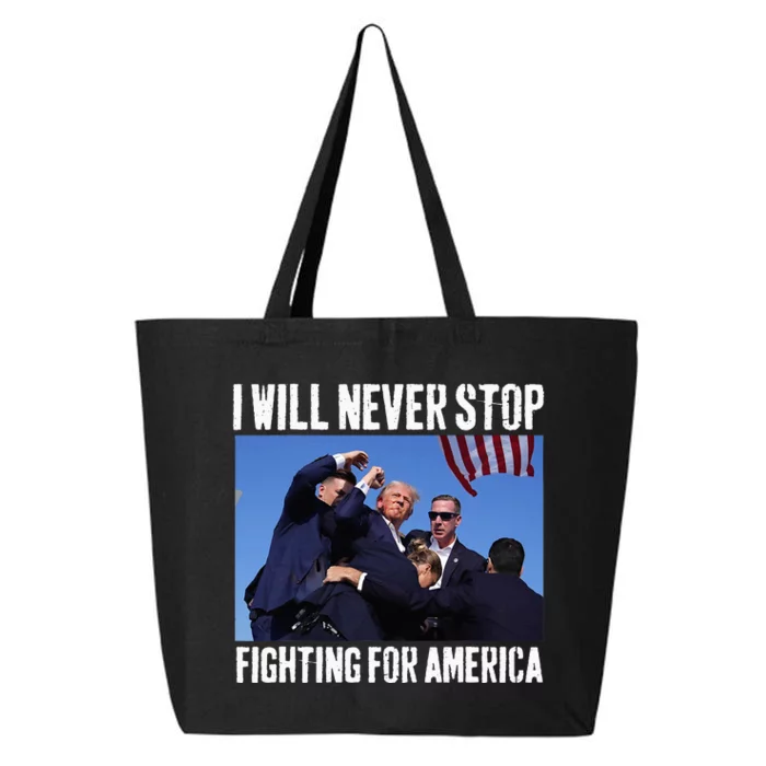 I Will Never Stop Fighting For America Trump 25L Jumbo Tote