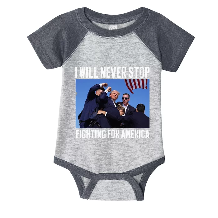 I Will Never Stop Fighting For America Trump Infant Baby Jersey Bodysuit