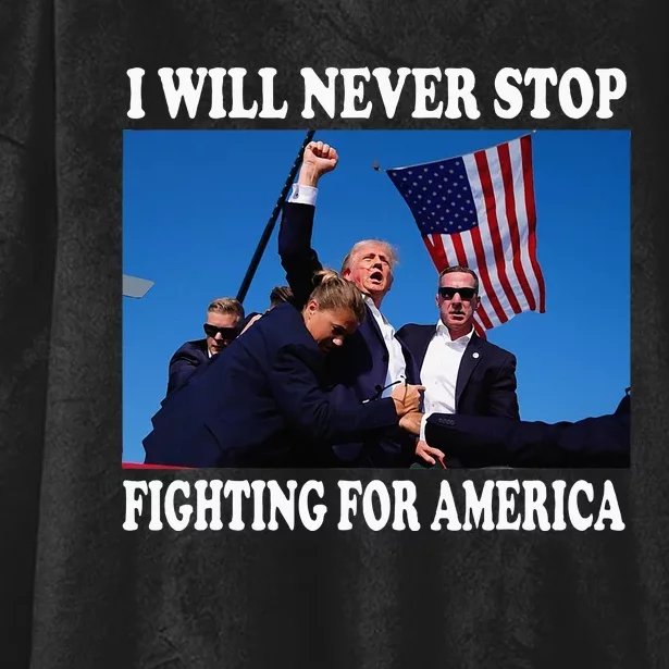 I Will Never Stop Fighting For America Hooded Wearable Blanket