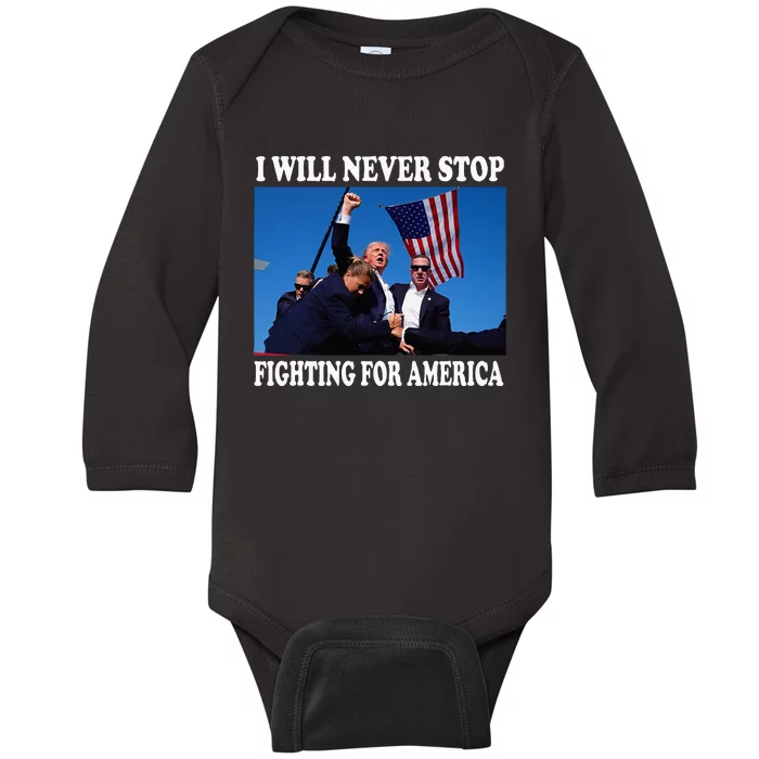 I Will Never Stop Fighting For America Baby Long Sleeve Bodysuit