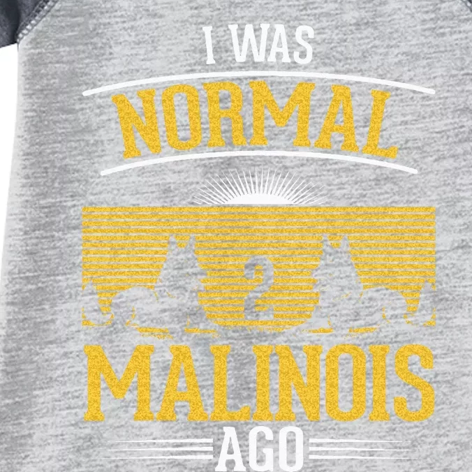 I Was Normal 2 Malinois Ago Belgian Malinois Infant Baby Jersey Bodysuit