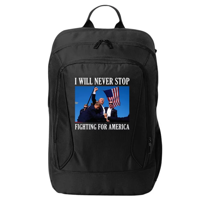 I Will Never Stop Fighting For America City Backpack