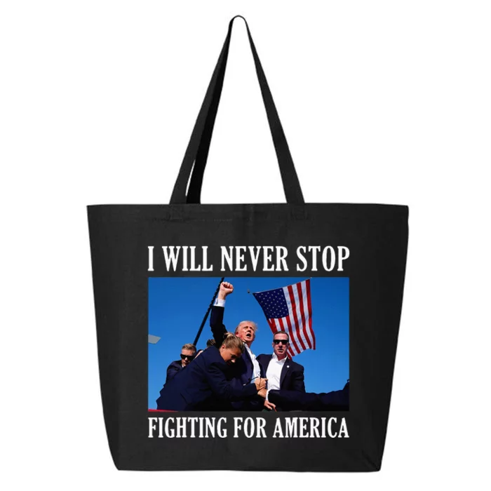 I Will Never Stop Fighting For America 25L Jumbo Tote