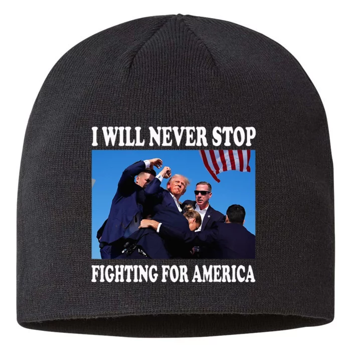 I Will Never Stop Fighting For America 8 1/2in Sustainable Knit Beanie