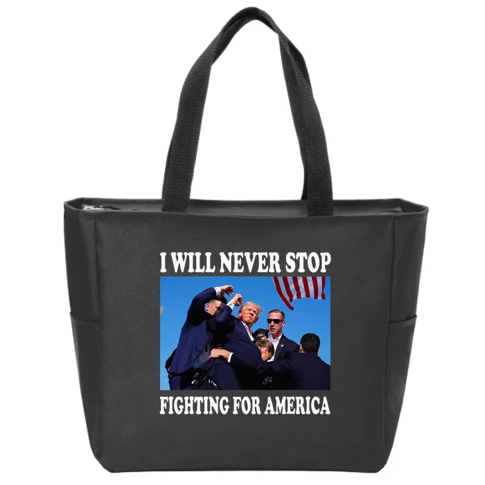 I Will Never Stop Fighting For America Zip Tote Bag