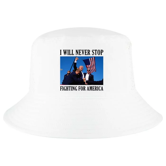 I Will Never Stop Fighting For America Cool Comfort Performance Bucket Hat