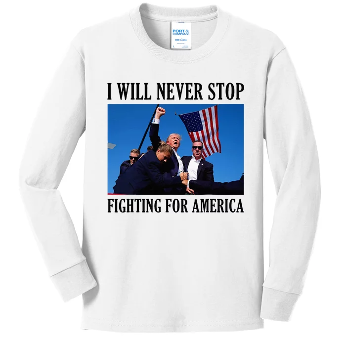 I Will Never Stop Fighting For America Kids Long Sleeve Shirt