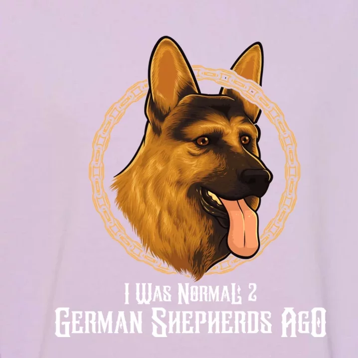 I Was Normal 2 Ger Shepherds Ago Cool Gift Garment-Dyed Sweatshirt