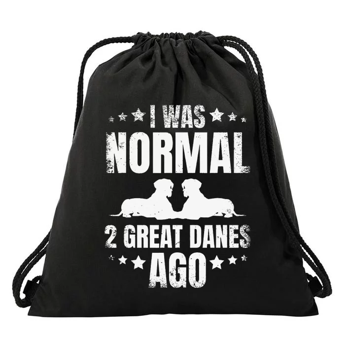 I Was Normal 2 Great Danes Ago for a Dane Lover Drawstring Bag