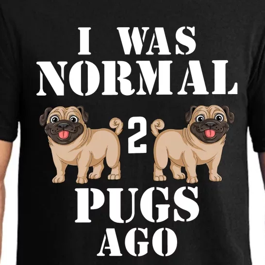 I Was Normal Two Pugs Ago Pajama Set