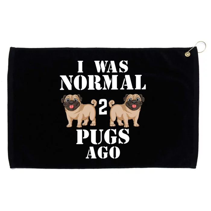 I Was Normal Two Pugs Ago Grommeted Golf Towel