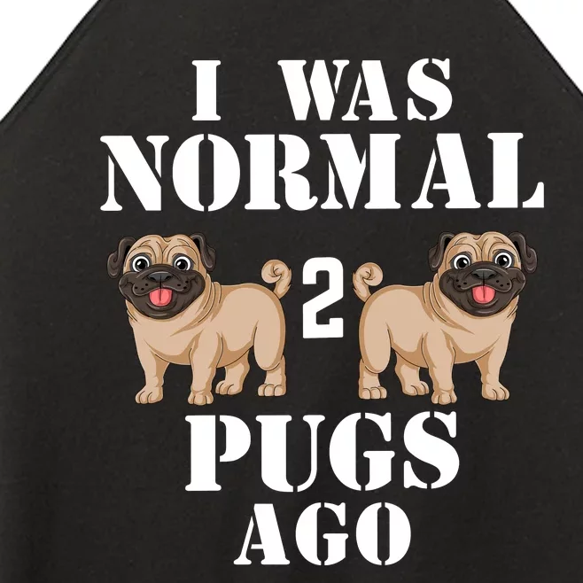 I Was Normal Two Pugs Ago Women’s Perfect Tri Rocker Tank