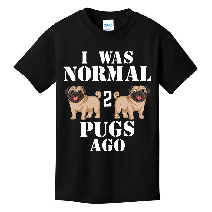 I Was Normal Two Pugs Ago Kids T-Shirt