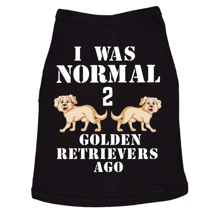 I Was Normal Two Golden Retrivers Doggie Tank