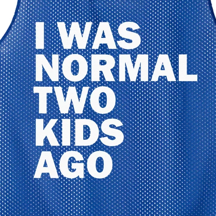 I Was Normal Two Ago Father Day Dad Daddy Papa Pops Mesh Reversible Basketball Jersey Tank