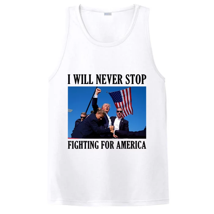 I Will Never Stop Fighting For America Performance Tank