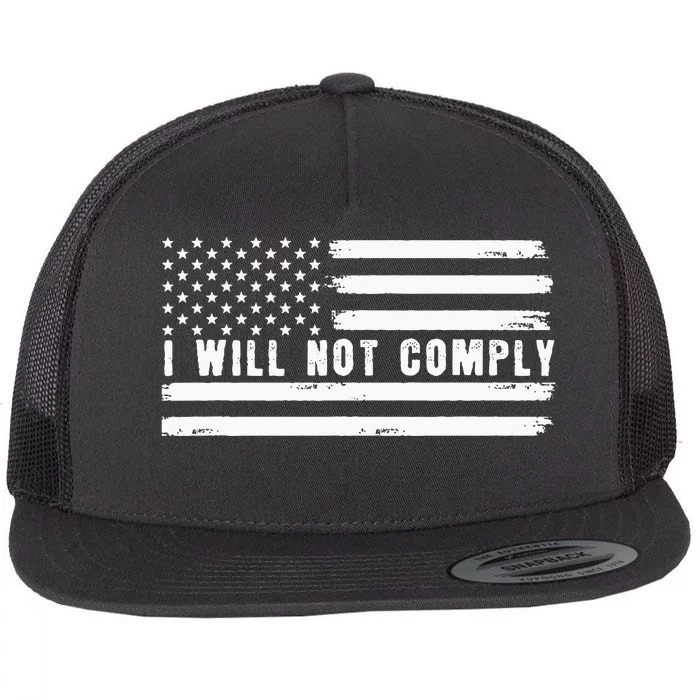 I Will Not Comply Flat Bill Trucker Hat