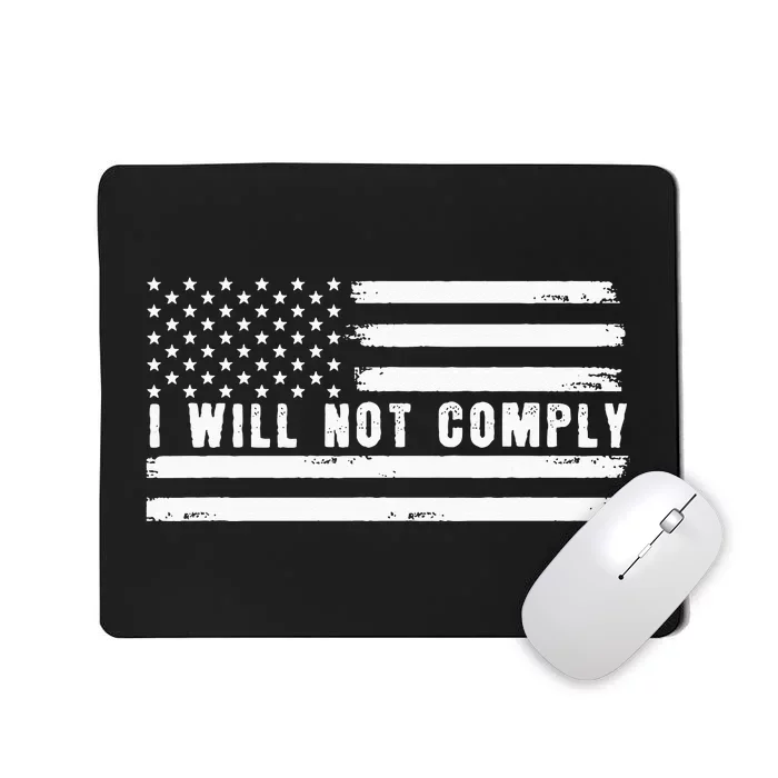 I Will Not Comply Mousepad