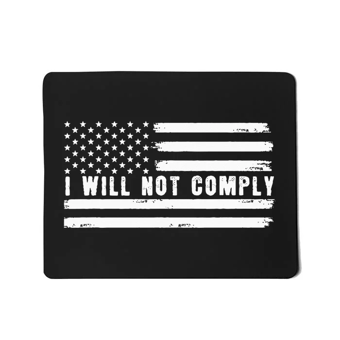 I Will Not Comply Mousepad