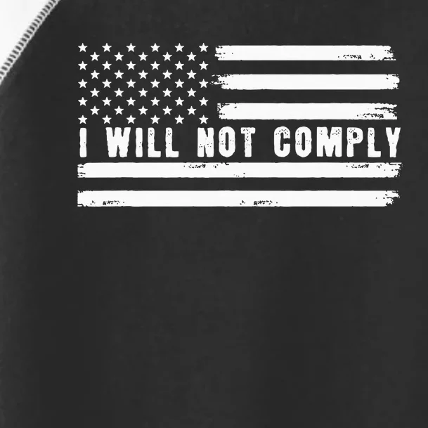 I Will Not Comply Toddler Fine Jersey T-Shirt