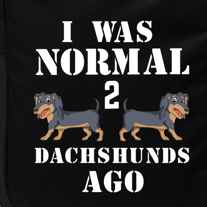 I Was Normal 2 Dachshunds Ago Impact Tech Backpack