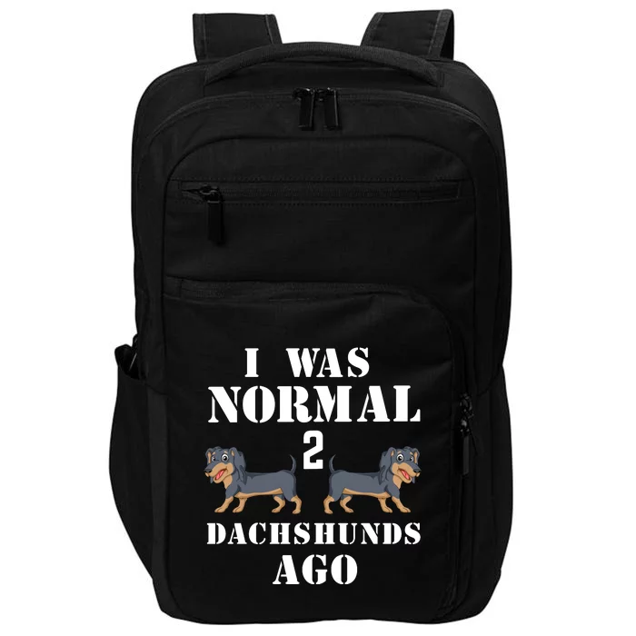 I Was Normal 2 Dachshunds Ago Impact Tech Backpack