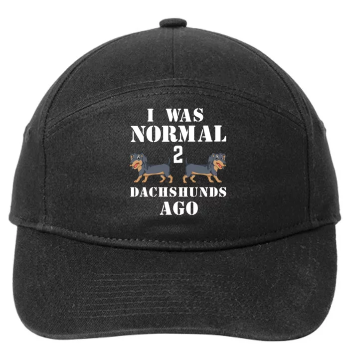 I Was Normal 2 Dachshunds Ago 7-Panel Snapback Hat