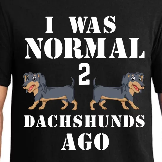 I Was Normal 2 Dachshunds Ago Pajama Set