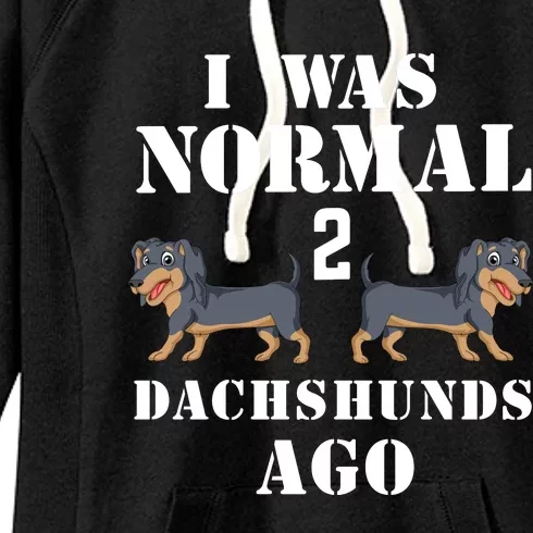 I Was Normal 2 Dachshunds Ago Women's Fleece Hoodie