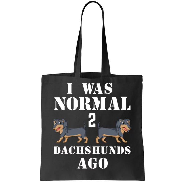 I Was Normal 2 Dachshunds Ago Tote Bag