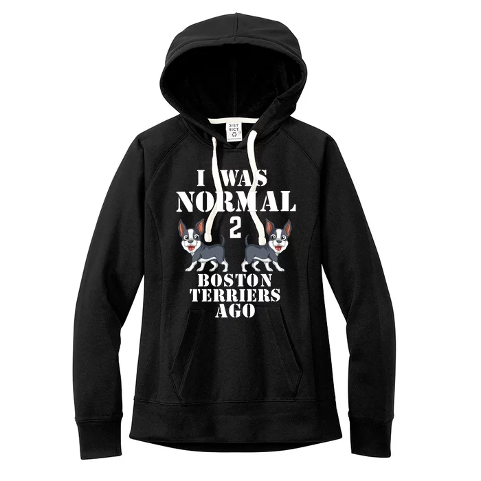 I Was Normal 2 Boston Terriers Ago Women's Fleece Hoodie